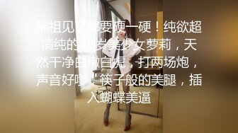 情趣店偷拍年輕小情侶啪啪啪激情笑容甜美妹子皮膚白嫩光滑連吃帶喝吃飽後..始肉戰妹子很瘋狂69式啪啪妹子嗷嗷叫個不停