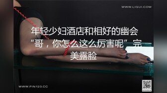 《顶级震撼极品网红》露脸才是王道！你的女神有钱人的母狗~推特清纯系可爱治愈小美女WHITE私拍~调教露出紫薇啪啪