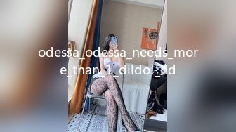 odessa_odessa_needs_more_than_1_dildo!_hd