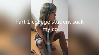 Part 1 college student suck my co