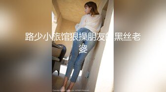 刚开学就开房 小女友甜美听话 剪刀修毛 抠穴后入暴操口交