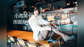 18岁萝莉小美女大一学生童颜巨乳圆圆润润大屁股，粉桃色BB穴揉搓奶子性感迷人